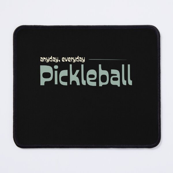 Item preview, Pickleball Player Anyday Everday Pickleball designed and sold by whyitsme.
