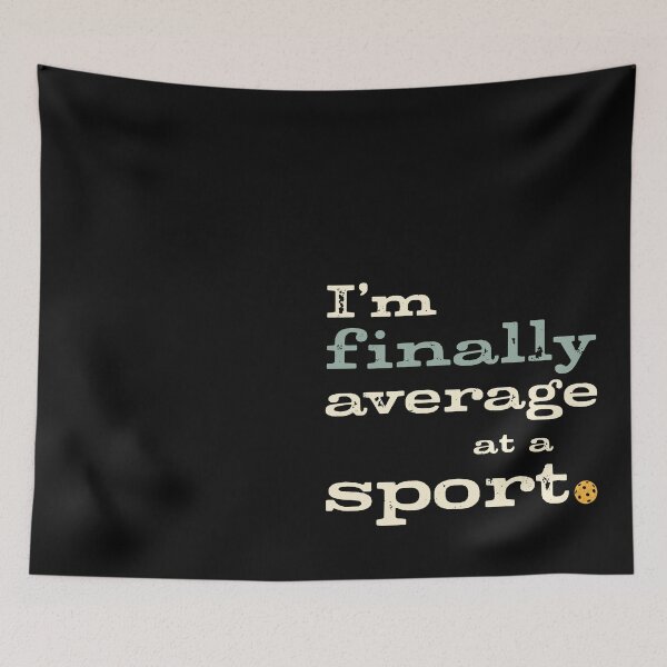 Item preview, Funny Pickleball Player I'm Finally Average at a Sport designed and sold by whyitsme.