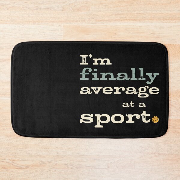 Item preview, Funny Pickleball Player I'm Finally Average at a Sport designed and sold by whyitsme.