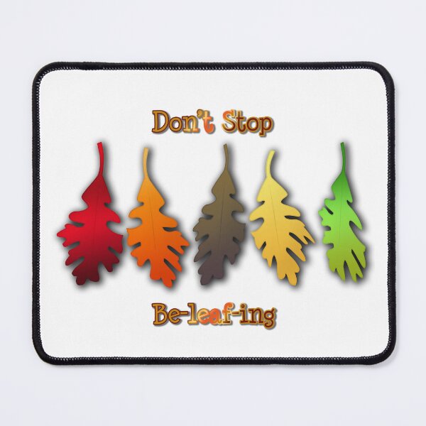 Item preview, Don't Stop Be-leaf-ing designed and sold by mxminty.