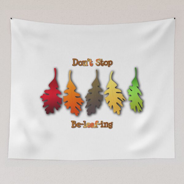Item preview, Don't Stop Be-leaf-ing designed and sold by mxminty.