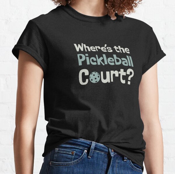 Item preview, Pickleball Where's the Pickleball Court designed and sold by whyitsme.