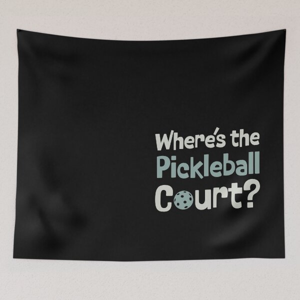 Item preview, Pickleball Where's the Pickleball Court designed and sold by whyitsme.