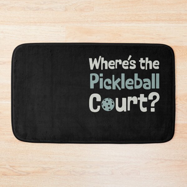 Item preview, Pickleball Where's the Pickleball Court designed and sold by whyitsme.