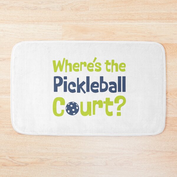 Item preview, Pickleball Where's the Pickleball Court designed and sold by whyitsme.
