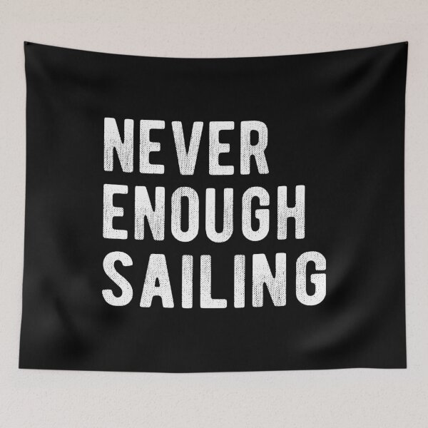Item preview, Never Enough Sailing III designed and sold by Lemon Pepper.