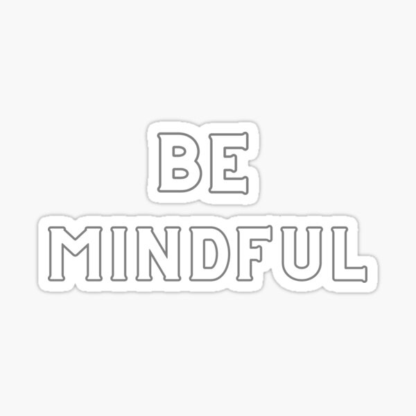 Item preview,  BE MINDFUL designed and sold by encompassing.