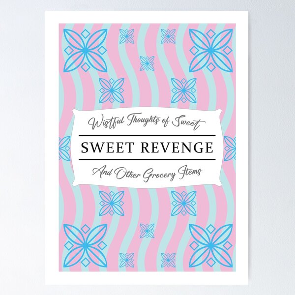 Wistful Thoughts of Sweet, Sweet Revenge And Other Grocery Items Poster