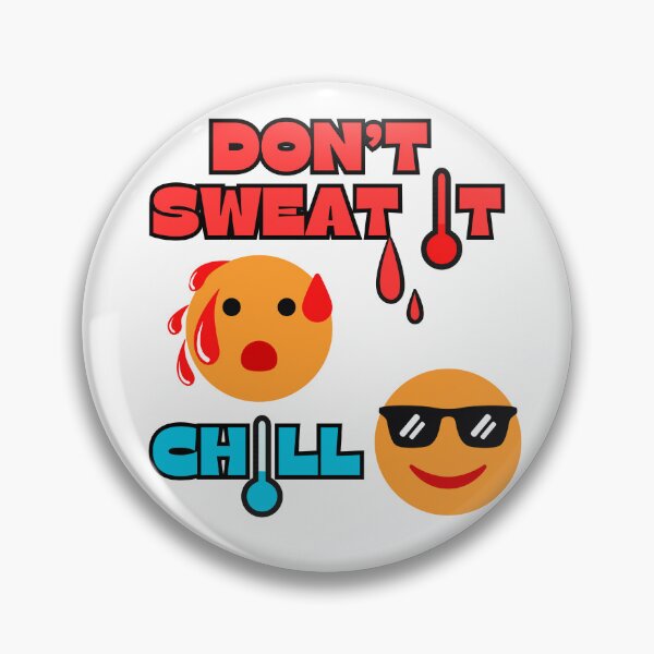 Item preview, Don't Sweat It - Chill designed and sold by MPC-Mince-Pies.