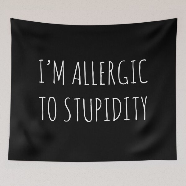 Item preview, I'm Allergic to Stupidity designed and sold by lollipoppi.