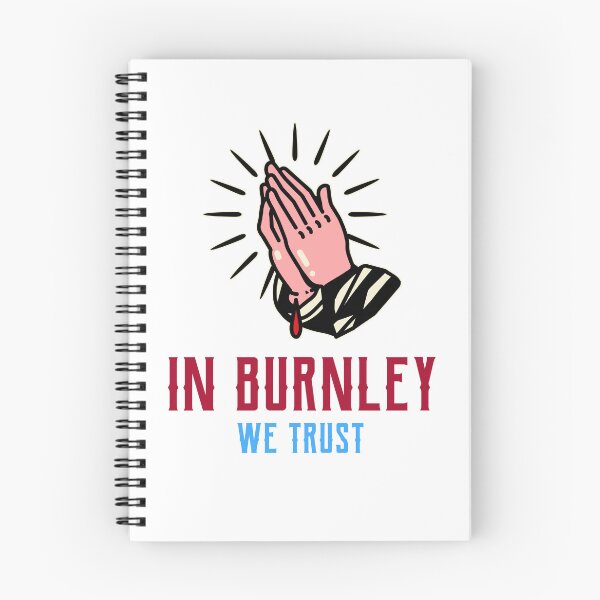 Item preview, In Burnley we Trust designed and sold by PurelyPrintable.