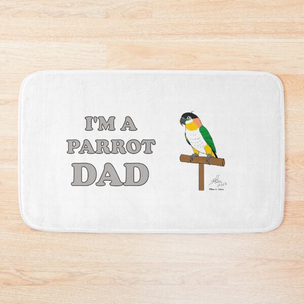 Item preview, I'm a Parrot Dad! - Black Headed Caique designed and sold by Laughing Parrot Studio.