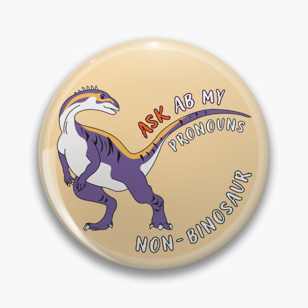Item preview, Ask Me About My Pronouns | Non-binosaur Non-binary Dinosaur | Ask About Pronoun designed and sold by Furia LGBTQ+ Accessories.