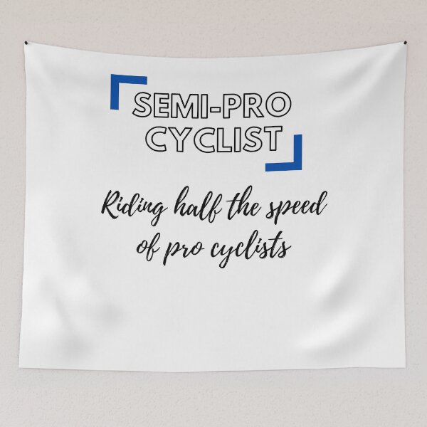 Item preview, Semi-pro cyclist bicycle quote funny design designed and sold by Leivenaar.