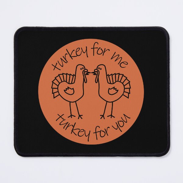 Item preview, Turkey for Me Turkey for You at Thanksgiving designed and sold by ellenhenry.