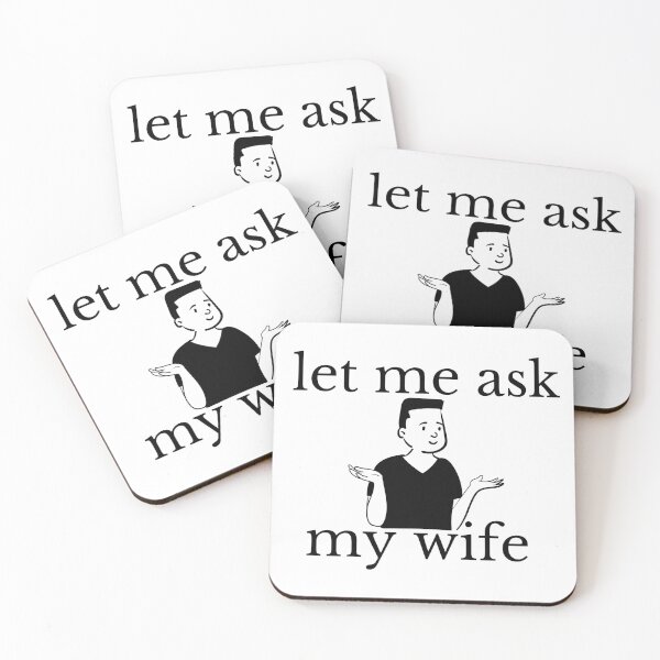 Item preview, Let Me Ask My Wife designed and sold by DESIGNERSSHOPP.