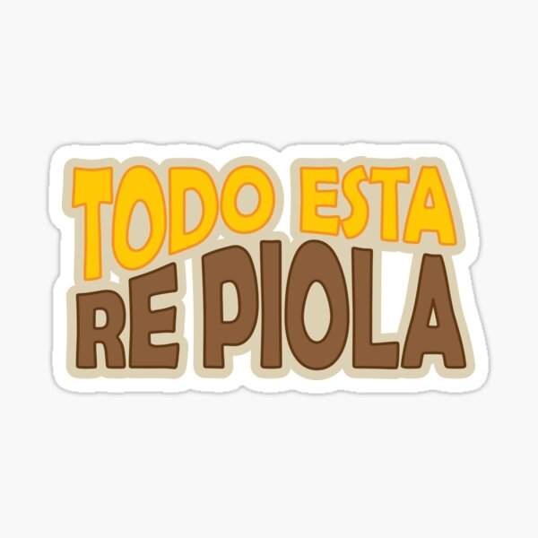 Item preview, Todo Esta Re Piola (Brown) designed and sold by NOYAphotographics.