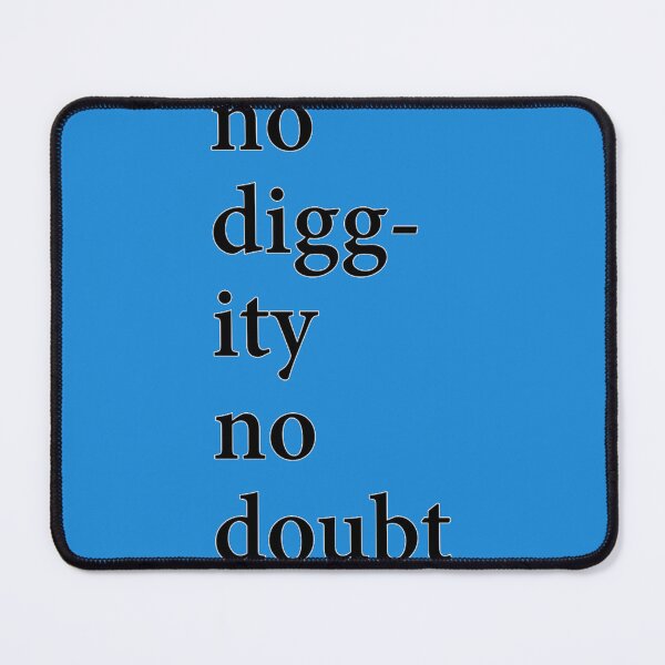 Item preview, No Diggity No Doubt designed and sold by RubiUpton.