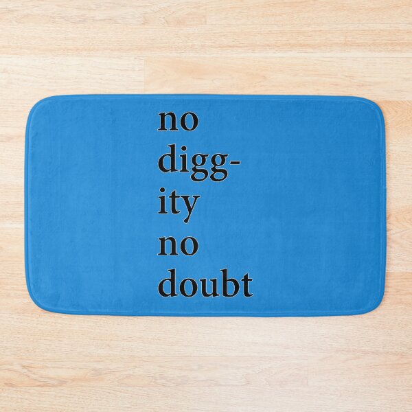 Item preview, No Diggity No Doubt designed and sold by RubiUpton.