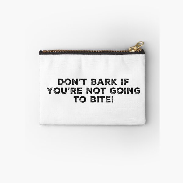 Item preview, Don't bark if you're not going to bite! designed and sold by LifeSpice.