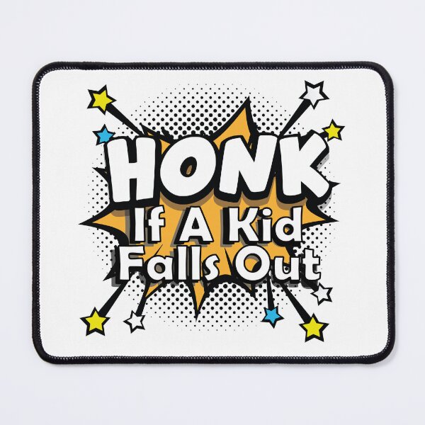 Item preview, Honk If A Kid Falls Out | funny offensive humor designed and sold by ABteech.