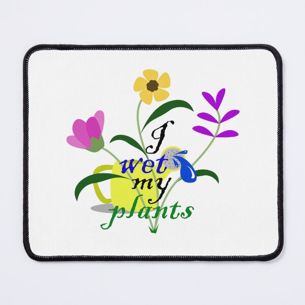 Item preview, I wet my plants designed and sold by ShopCNTS.