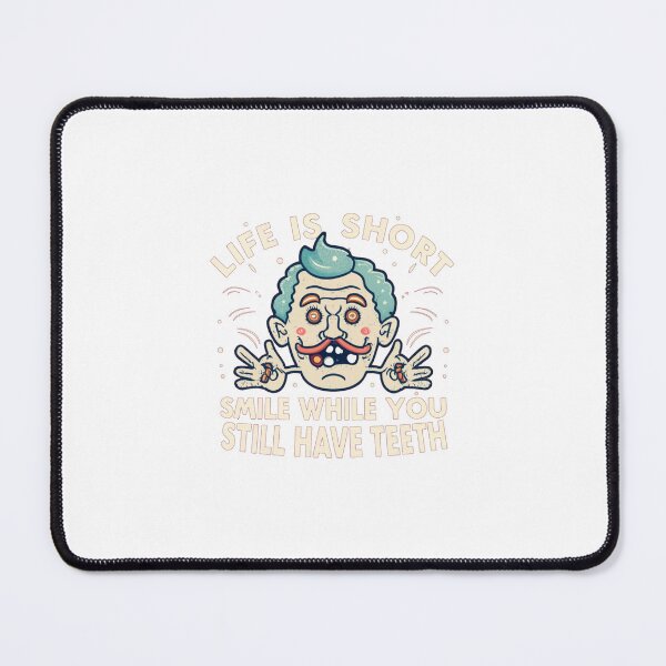 Item preview, Life is short. Smile while you still have teeth designed and sold by Essiny Designs.