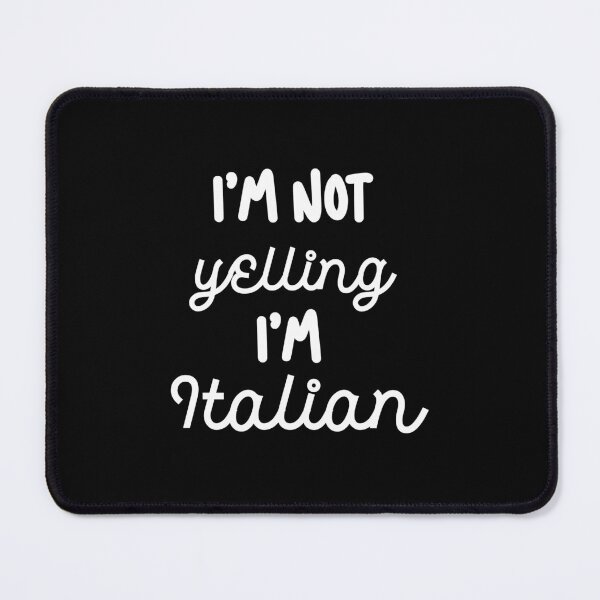 Item preview, Im not yelling Im Italian /white/ designed and sold by EmeraldeaArt.