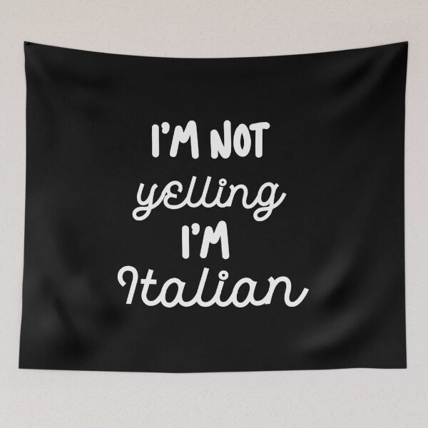 Item preview, Im not yelling Im Italian /white/ designed and sold by EmeraldeaArt.