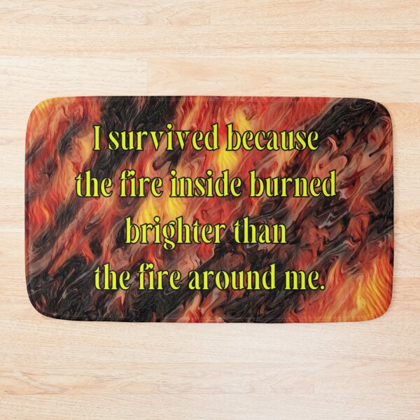 Item preview, The Fire Inside Burns Brighter designed and sold by gleefulme.