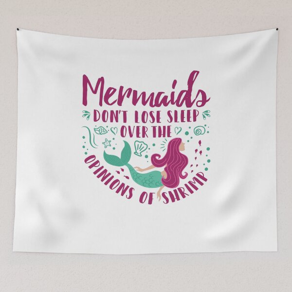 Item preview, Mermaids Don't Lose Sleep Over the Opinions of Shrimp designed and sold by jaygo.
