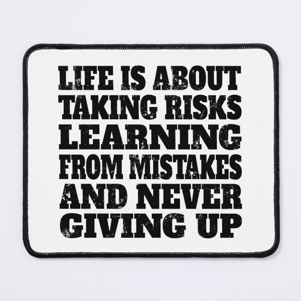 Item preview, Life is about taking risks, learning from mistakes, and never giving up designed and sold by nikolaj1301.