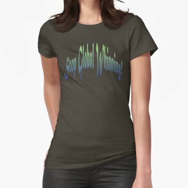 Global Whinning Fitted T-Shirt