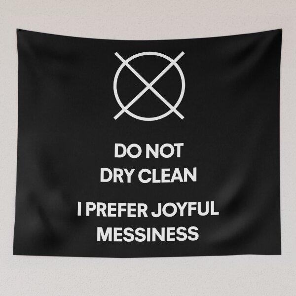Item preview, Do Not Dry Clean I Prefer Joyful Messiness designed and sold by shaderepublic.
