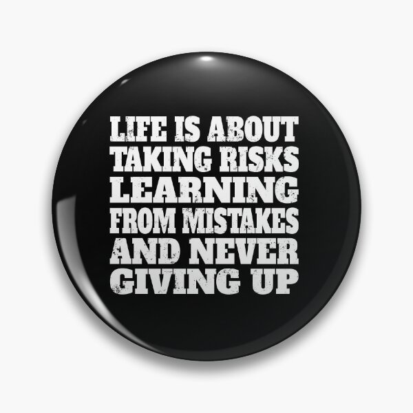 Item preview,  Life is about taking risks, learning from mistakes, and never giving up -- White letters designed and sold by nikolaj1301.