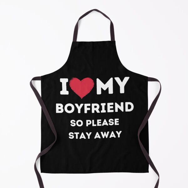 Item preview, I love my boyfriend so please stay away designed and sold by UniqueDesignOK.