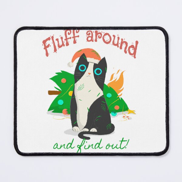 Item preview, Fluff Around and find out - Chistmas Cat designed and sold by PrintSoulDesign.