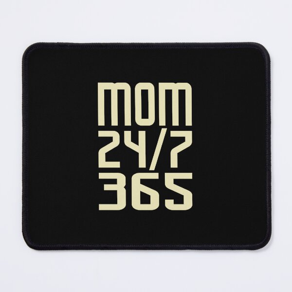 Item preview, Mom 24/7 365 Day a Year - funny sayings designed and sold by LioPart.