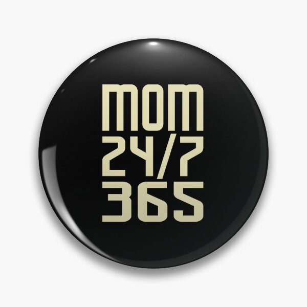 Item preview, Mom saying - 24/7 365 Day a Year - funny sayings designed and sold by LioPart.
