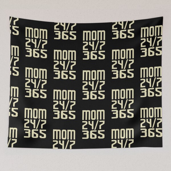 Item preview, Mom saying - 24/7 365 Day a Year - funny sayings designed and sold by LioPart.