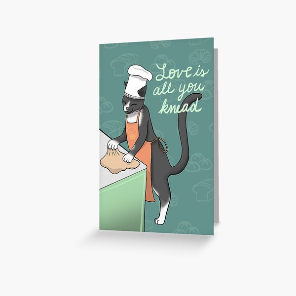 Love is all you knead Greeting Card