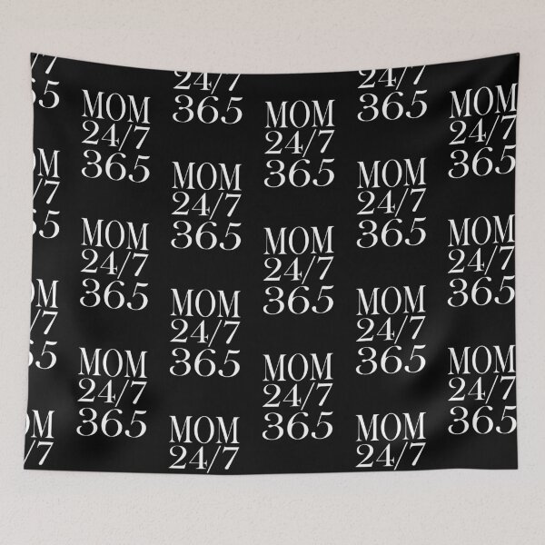 Item preview, Mom saying - 24/7 365 Day a Year - funny sayings designed and sold by LioPart.