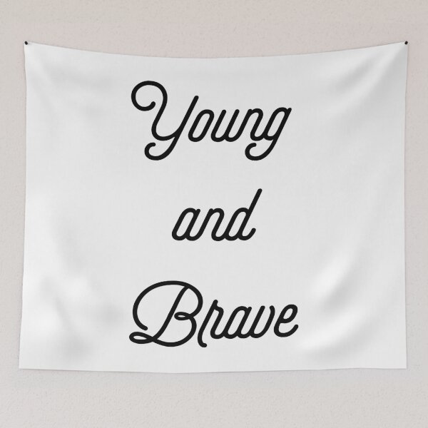 Item preview, Young And Brave [Top Girly Teenager Quotes] designed and sold by ElderArt.