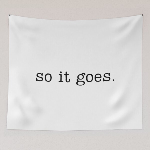 Item preview, So It Goes Kurt Vonnegut Quote designed and sold by RaineDDesigns.