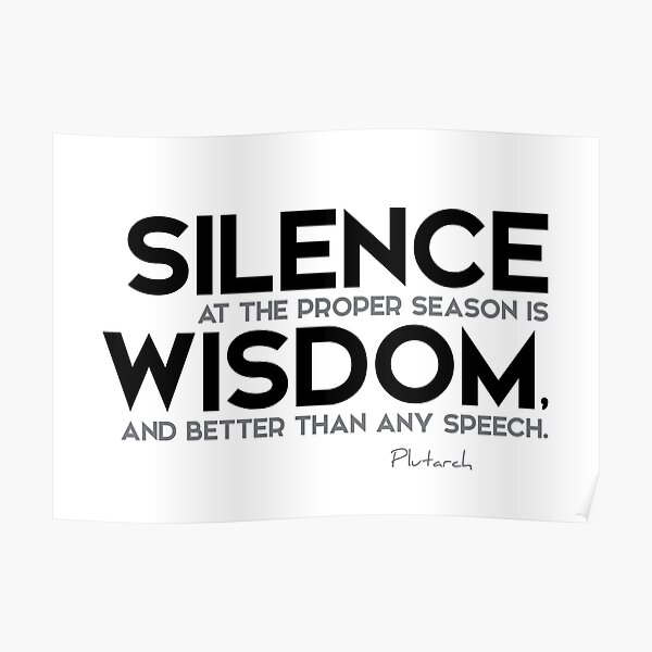 silence, wisdom - plutarch Poster