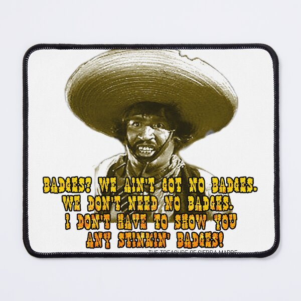 Item preview, Ain't Got No Stinking Badges designed and sold by Foxlindesigns.