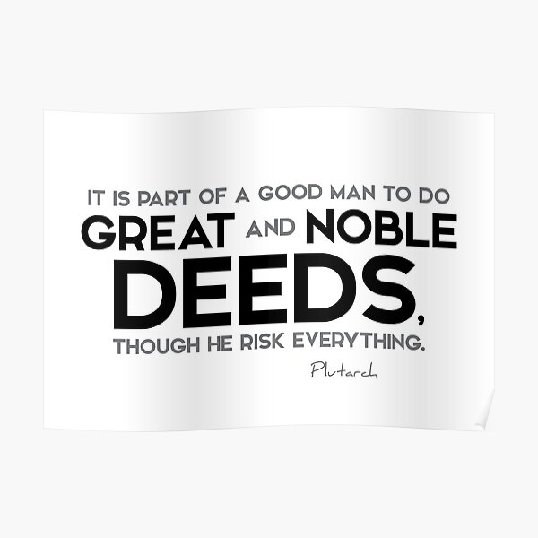 great and noble deeds - plutarch Poster
