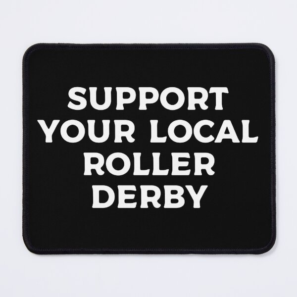 Item preview, Support Your Local Roller Derby designed and sold by teesaurus.