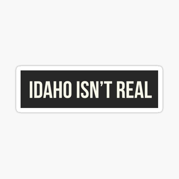 Artikel-Vorschau von Idaho gibt es nicht!, designt und verkauft von Chaotic--Goods.
