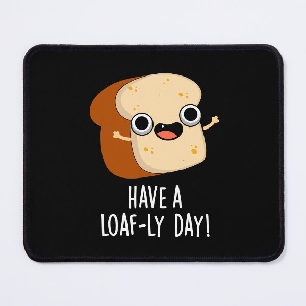 Item preview, Have A Loaf-ly Day Funny Bread Puns  (Dark BG) designed and sold by punnybone.